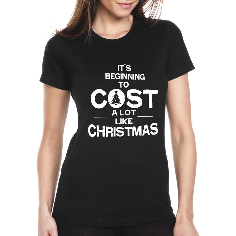 Women Christmas - It's Beginning to Cost A Lot Like Christmas