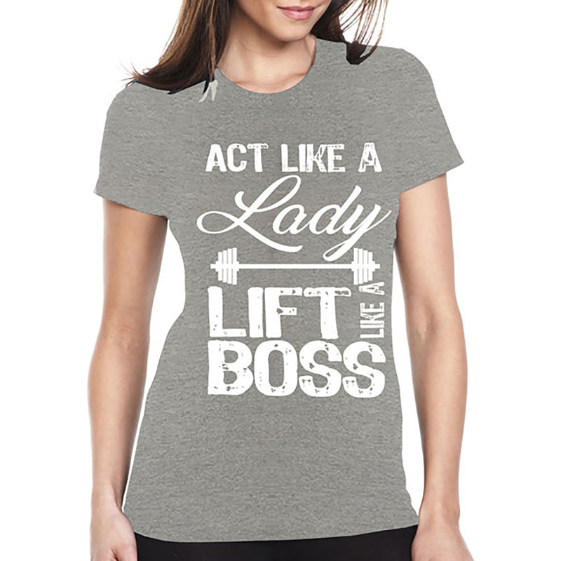 Women's Gym and Fitness - Act Like A Lady Lift Like A Boss