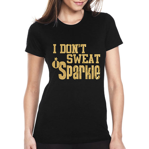 Women's Gym and Fitness - I Don't Sweat Sparkle