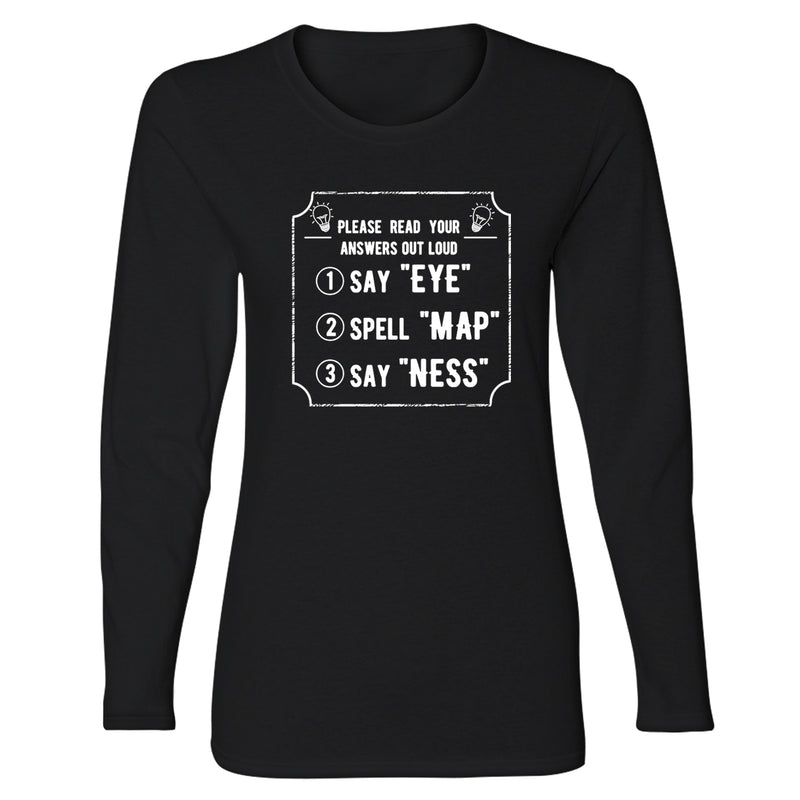 Women's Long Sleeve Funny Nerd - Say Eye Spell Map Say Ness