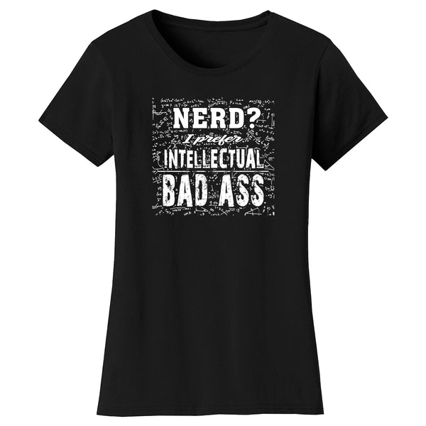 Women's Funny Nerd - Nerd? I Prefer Intellectual