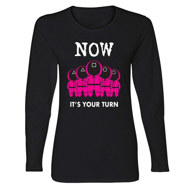 Women's Game of Squid Long Sleeve - Now It's Your Turn