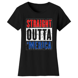 Women's 4th of July - Straight Outta Merica