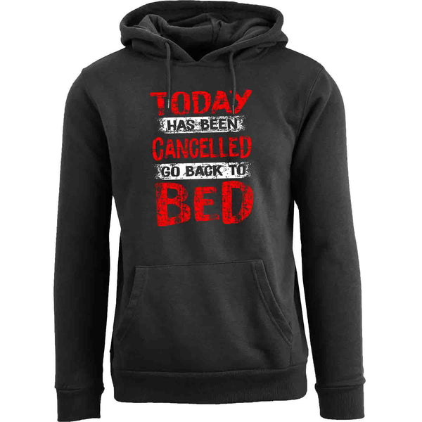 Men's Hilarious Social Distancing Pull Over Hoodie - Today Has Been Cancelled Go Back To Bed Pullover