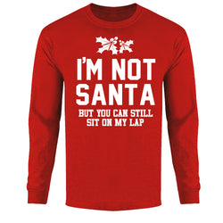 Men's Christmas - I'm Not Santa Bt You Can Still Sit On My Lap - Long Sleeve