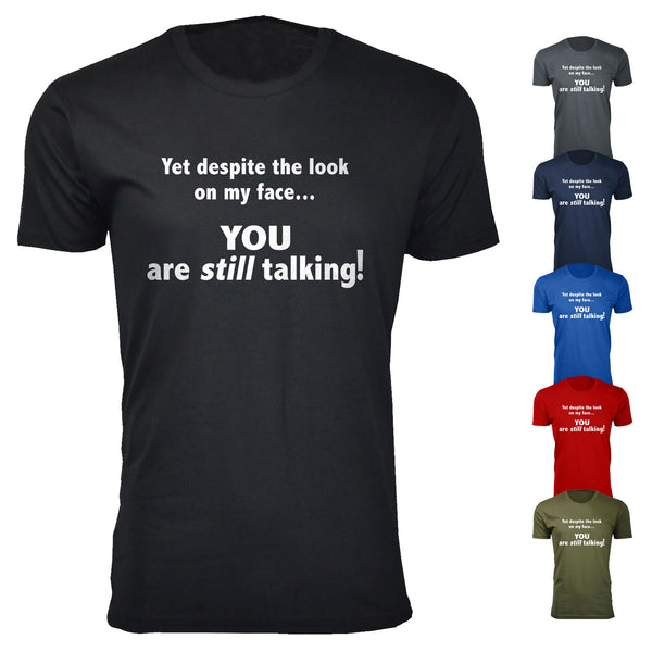 Men's You are still talking Humor T-shirts