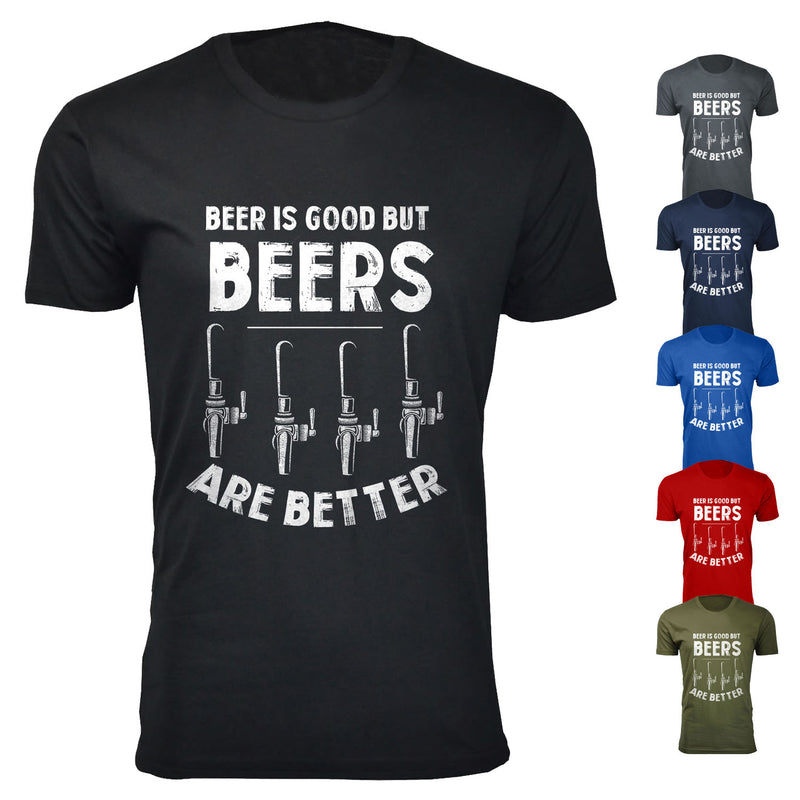 Men's Beer is Good But Beers are Better T-shirts