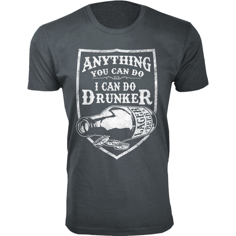 Men's Anything You Can Do I Can Do Drunker T-shirts