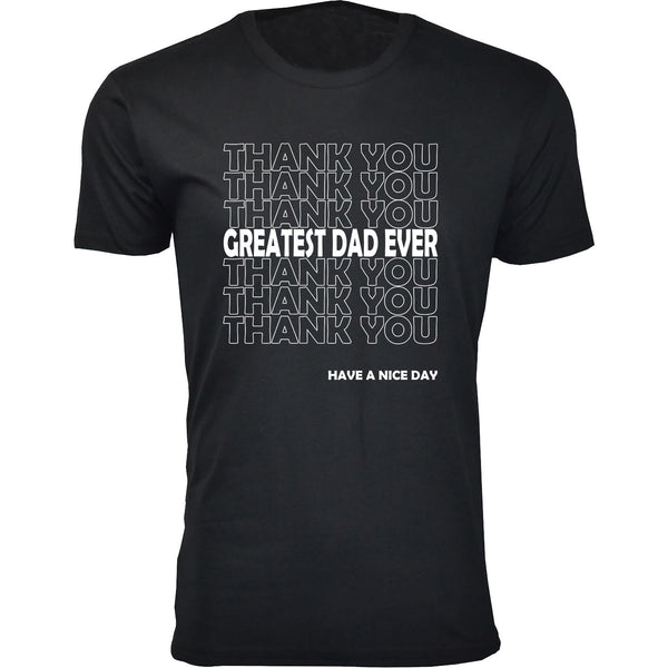 Men's Thank You Greatest Dad Ever T-shirts