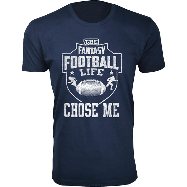 Men's - The Fantasy Football Life Chose Me