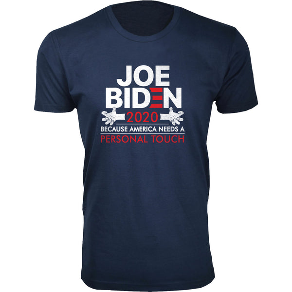 Men's Political - Joe Biden Because America Needs A Personal Touch