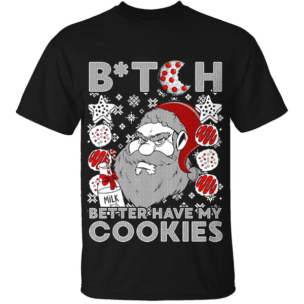 Men's Christmas - Bitch Better Have My Cookies