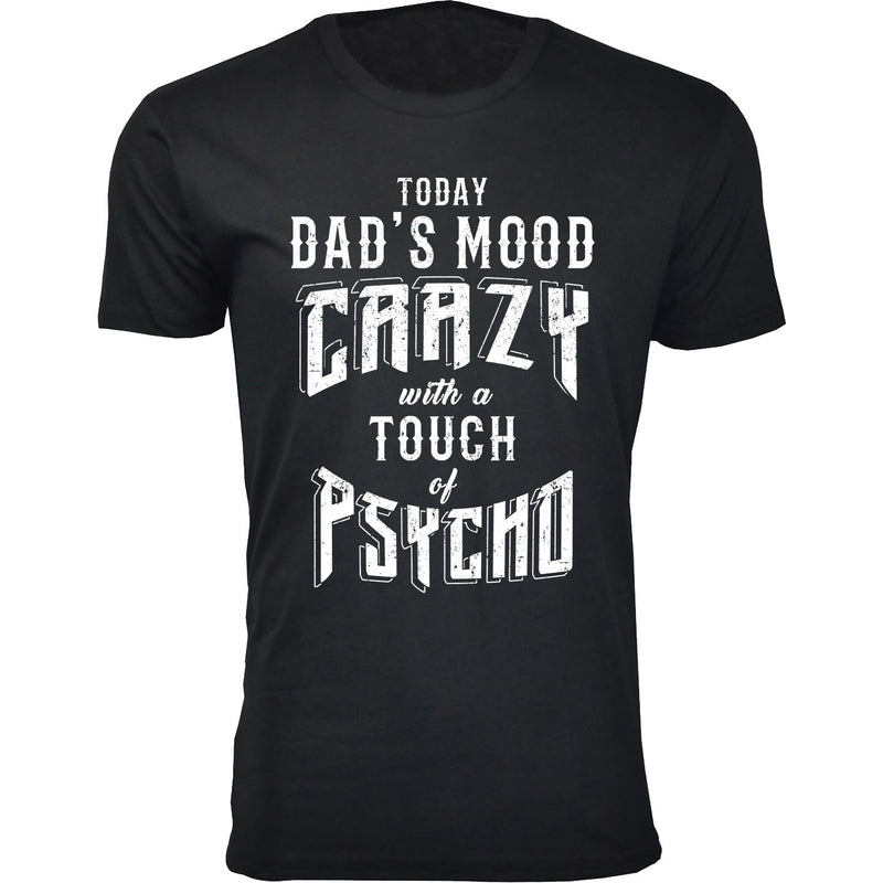 Men's - Today Dad's Mood Crazy with a Tour of Psycho