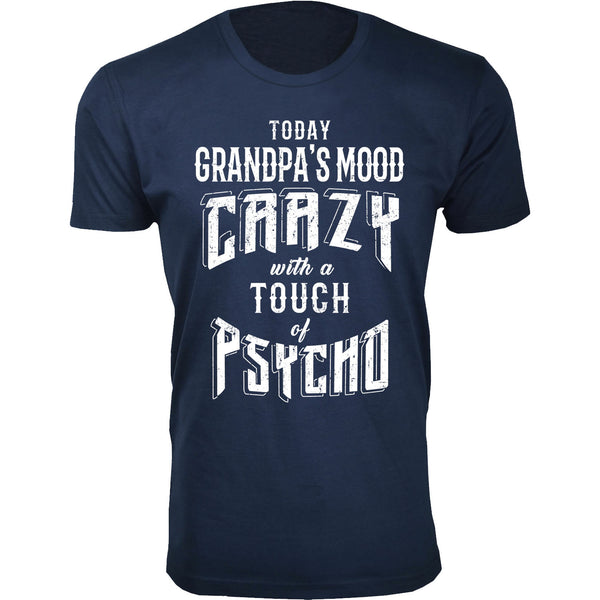 Men's - Today Grandpa's Mood Crazy with a Tour of Psycho