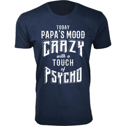 Men's - Today Papa's Mood Crazy with a Tour of Psycho