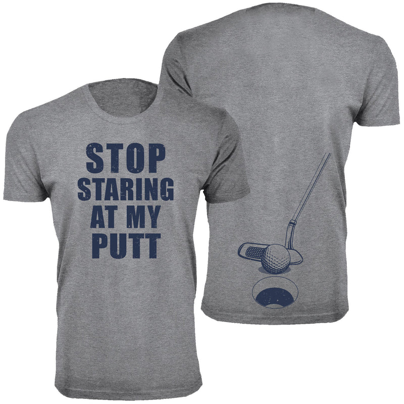 Men's - Golf - STOP Staring at my Putt