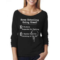 Women Funny Off The Shoulder L/S - Home Schooling Going Great