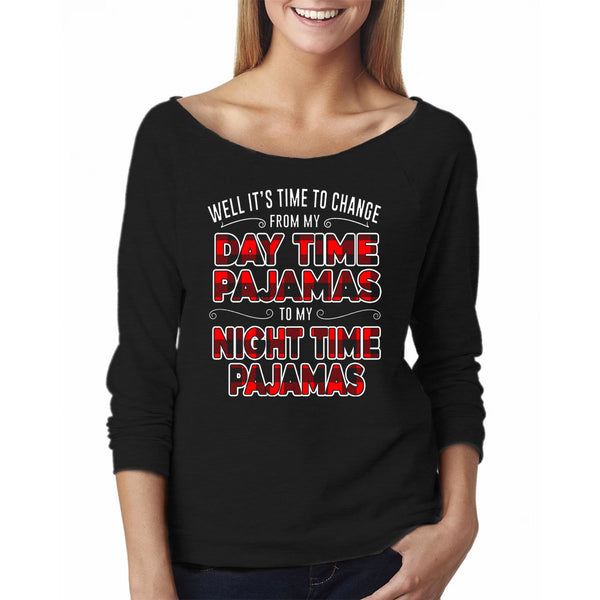 Women Funny Off The Shoulder L/S - Day Time Pajamas to My Night Time Pajamas