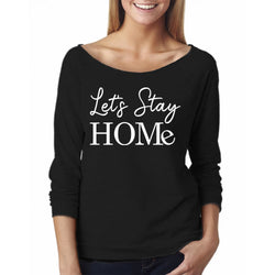 Women Funny Off The Shoulder L/S - Let's Stay Home