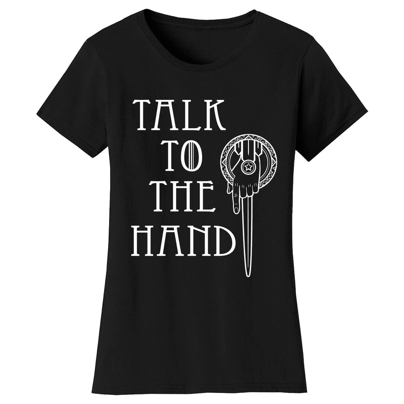 Women's Thrones and Dragon's T-shirts - Talk To The Hand