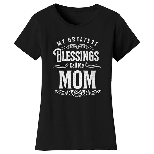 Mother's Day - My Greatest Blessing Call Me Mom