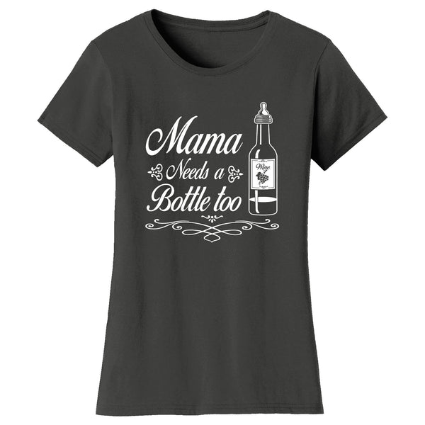 Mother's Day - Mama Needs a Bottle Too