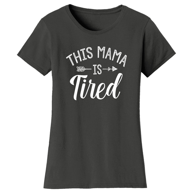 Women's This Mama Is Tired T-shirts