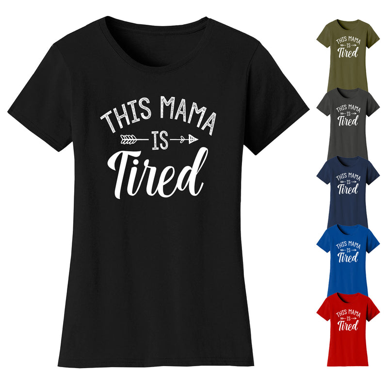 Women's This Mama Is Tired T-shirts