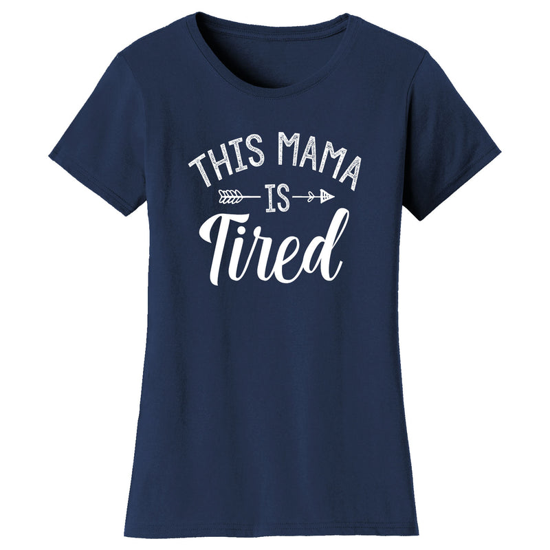 Women's This Mama Is Tired T-shirts