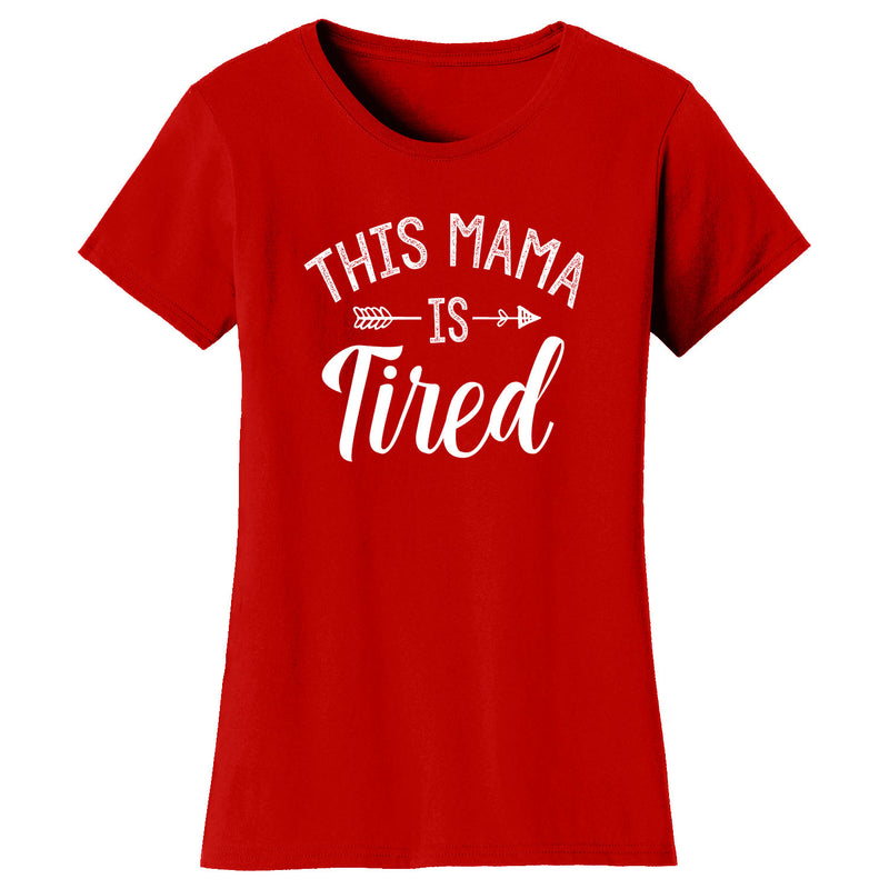 Women's This Mama Is Tired T-shirts