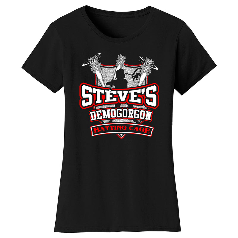 Women's Strange T-shirts - Steve's Demogorgon Batting Cage