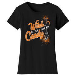 Women's Halloween - Witch Better have My Candy