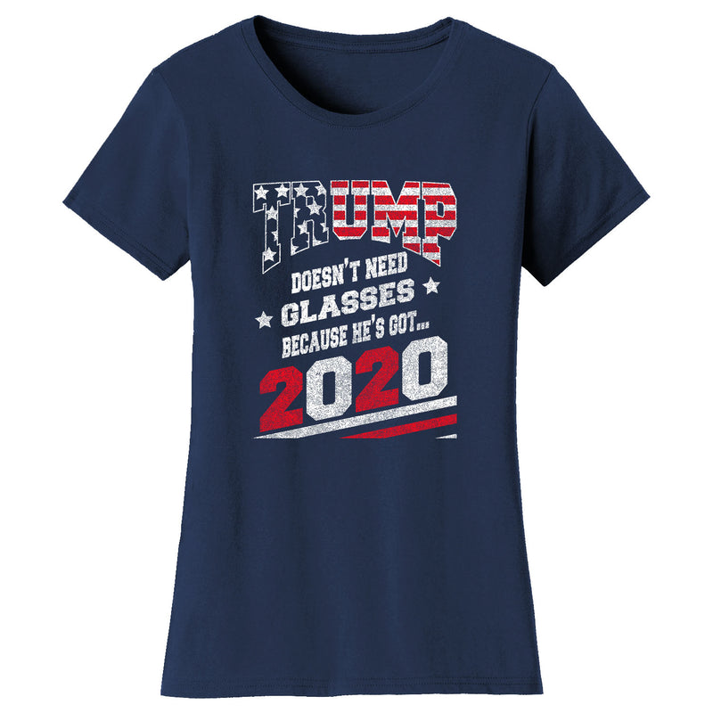 Women's Political - Trump Doesn't Need Glasses Because he's Got 2020