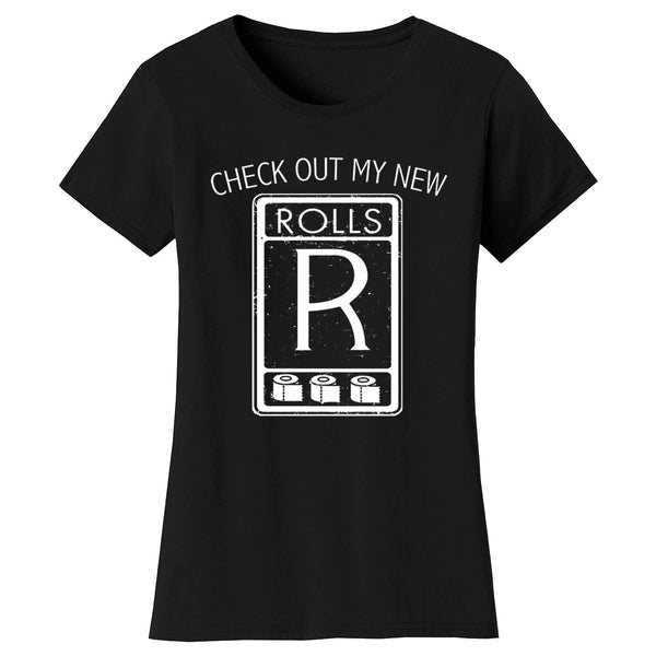 Women's Funny - Check Out My New Rolls