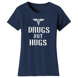 Women's Funny - Drugs Not Hugs