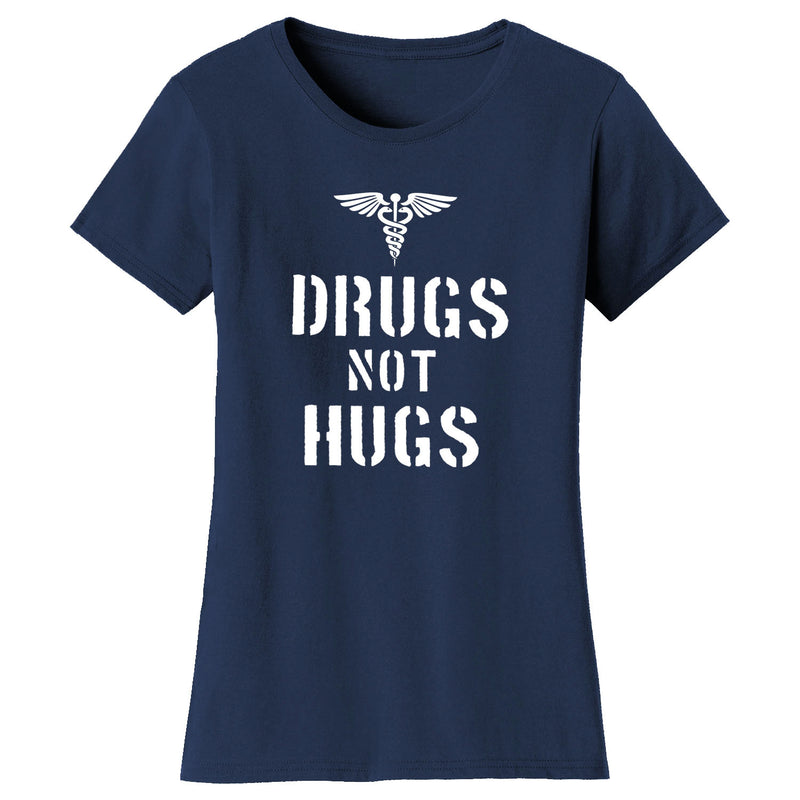 Women's Funny - Drugs Not Hugs