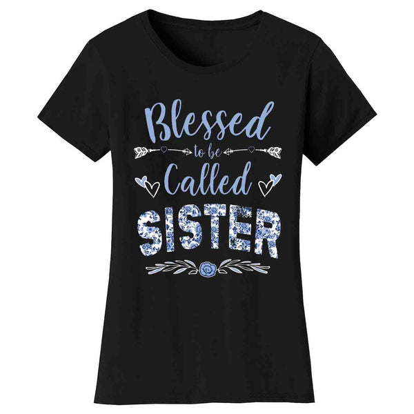 Mother's Day - Blessed to be Called Sister