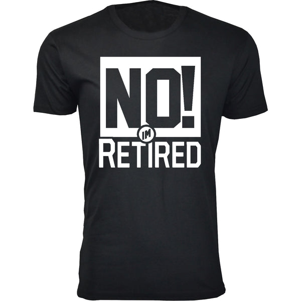 Men's Retired - No I'm Retired