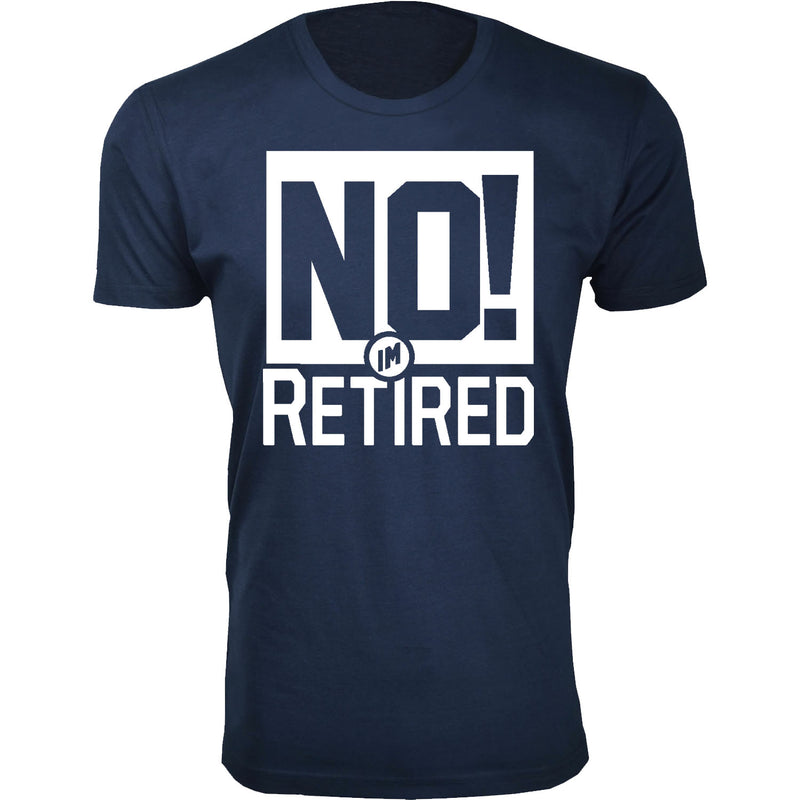 Men's Retired - No I'm Retired