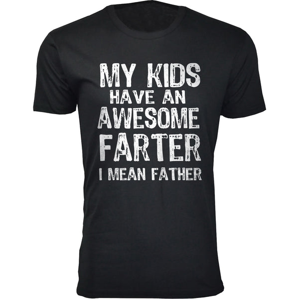 Men's - Father's Day - My Kids Have An Awesome Farter