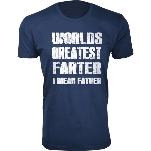 Men's - Father's Day - World Greatest Farter I Mean Father
