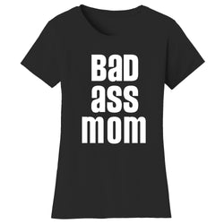 Mother's Day - Bad Ass Mom