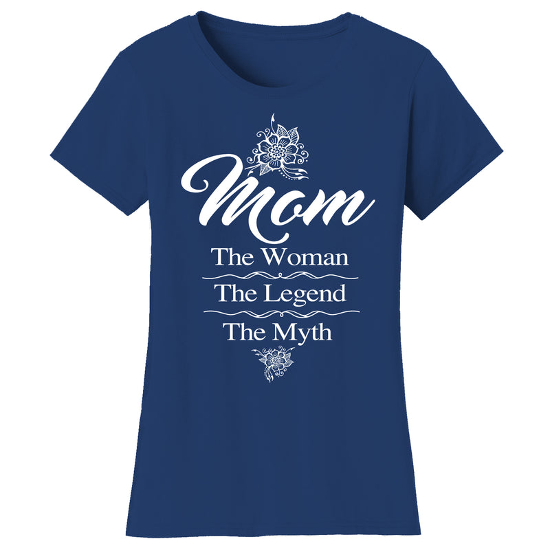 Mother's Day - Mom The Woman The Legend The Myth