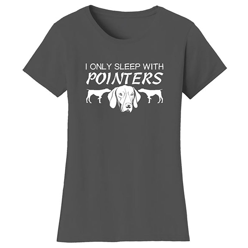 Women Dogs - I Only Sleep With Pointers