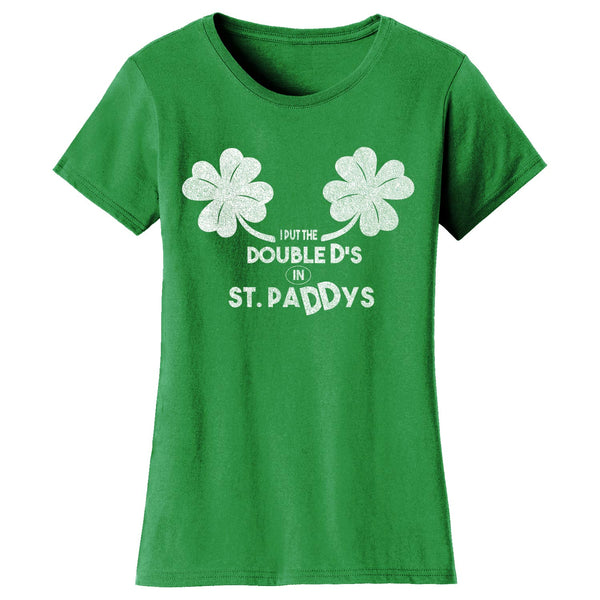 Women's St. Patrick's Day T-shirts - I Put The Double D's St. Paddys