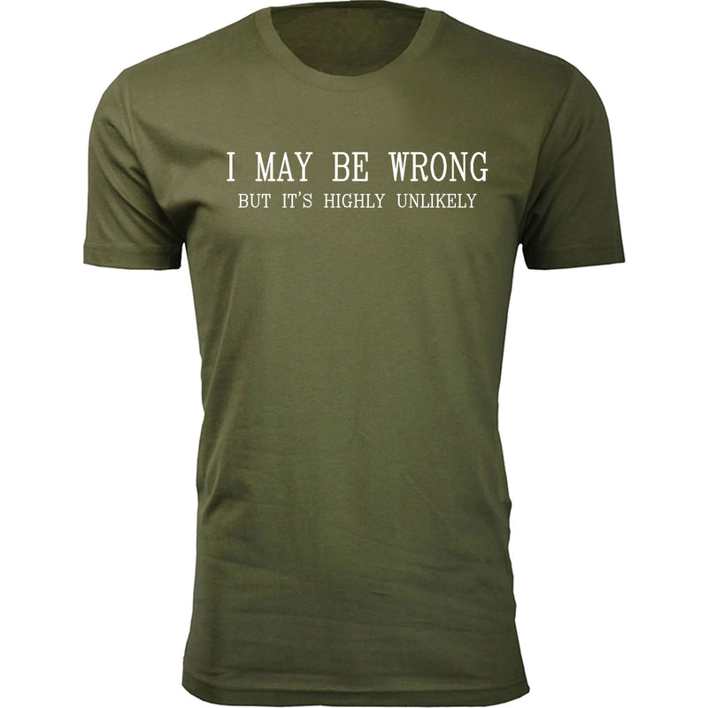 Men's I May Be Wrong But It's Highly Unlikely Humor T-shirts