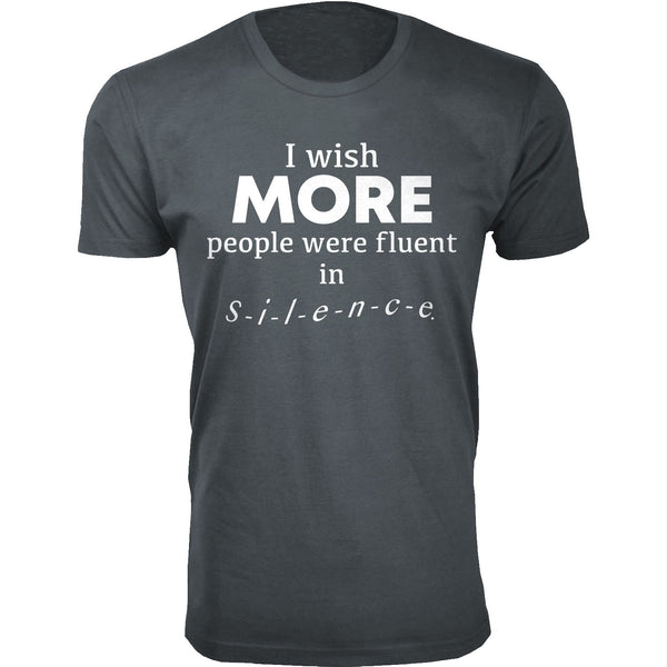 Men's - Humor - I Wish More People were Fluent in Silence