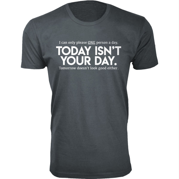 Men's - Humor - Today Isn't Your Day