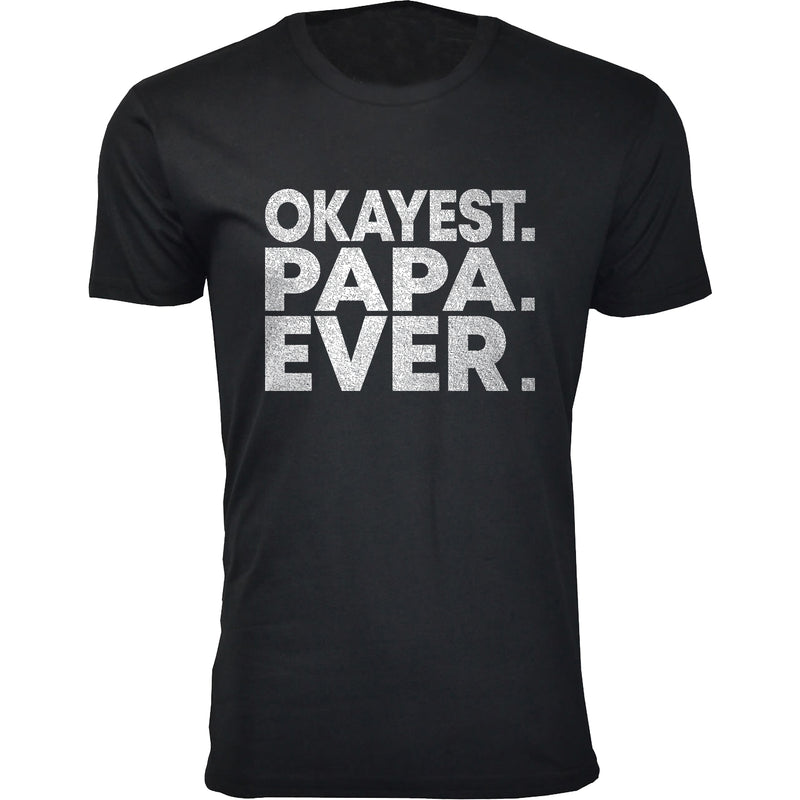 Men's - Father's Day - Okayest Papa Ever