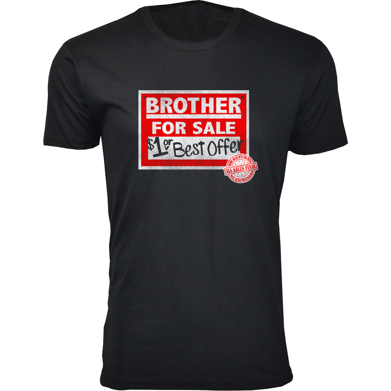 Men's - Father's Day - Brother For Sale $1 or Best Offer